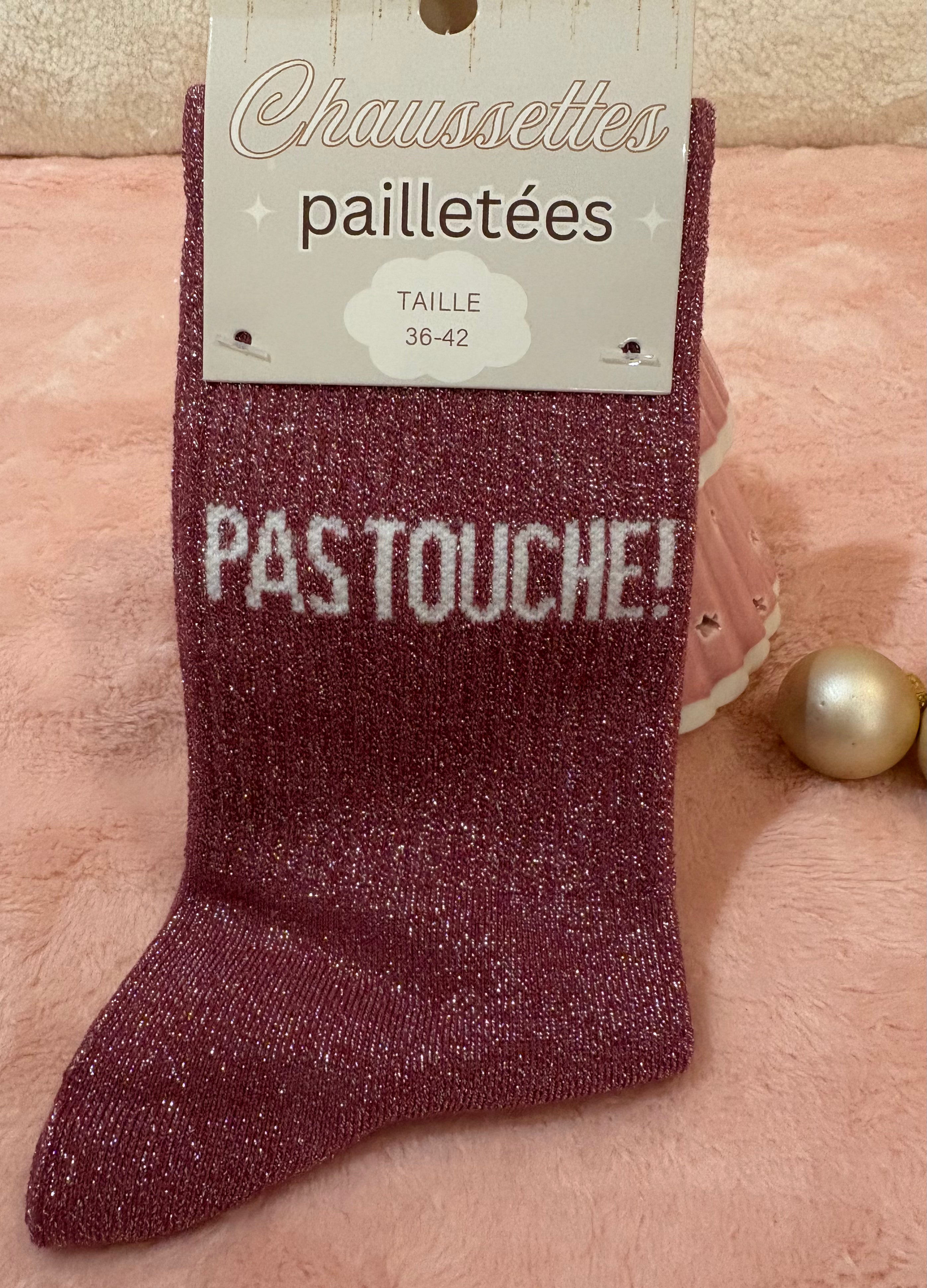 CHAUSSETTE A PAILLETTES "PAS TOUCHE !"
